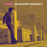 Jiri Nikkinen - Onks kukaan nähnyt meidän rakkautta