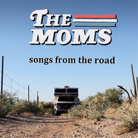 The Moms - Songs from the Road