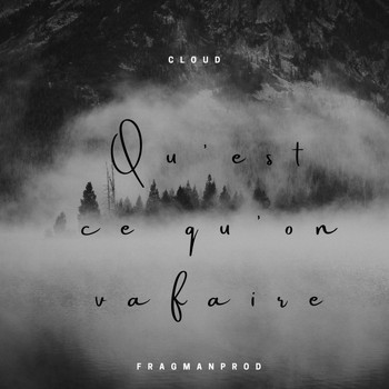 Cloud - Qu'est ce qu'on va faire