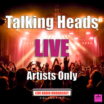 Talking Heads - Artists Only (Live)