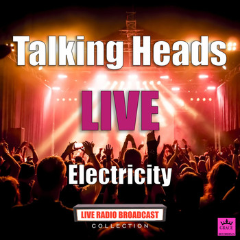 Talking Heads - Electricity (Live)
