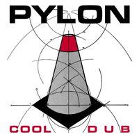 Pylon - Cool (Extra) / Dub (Extra)