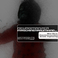 Neuromanzer - Maschinenraumkind EP
