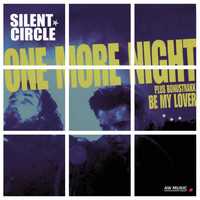 Silent Circle - One More Night