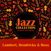Lambert, Hendricks & Ross - Jazz Collection (Original Recordings)