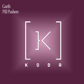 Garth - Pill Pushers