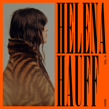 Helena Hauff / - Kern, Vol. 5: Mixed by Helena Hauff