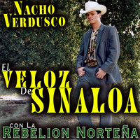 El Veloz De Sinaloa - Con La Rebelión Norteña
