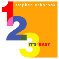STEPHEN ASHBROOK - 123 It's Easy