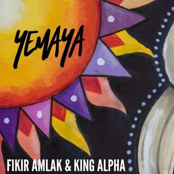 Fikir Amlak and King Alpha - Yemaya
