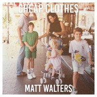 Matt Walters - Cheap Clothes