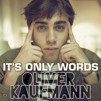OLIVER - It's only words