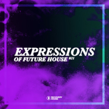 Various Artists - Expressions of Future House, Vol. 21