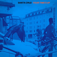 Santa Cruz - Your Time's Up