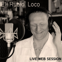El Rubio Loco - El Rubio Loco (Latin Web Session)