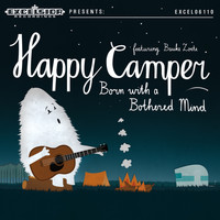 Happy Camper - Born with a Bothered Mind (Single Edit)
