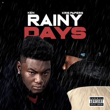KEN featuring Kris Papers - Rainy Days (Explicit)