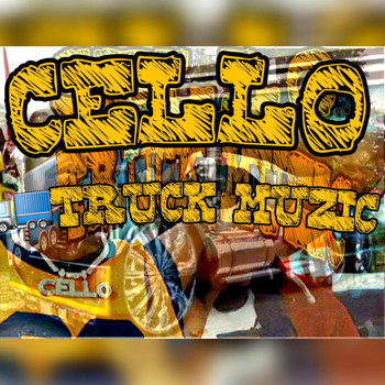 Cello - Truck Muzic (Explicit)