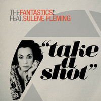 The Fantastics! - Take A Shot
