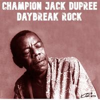 Champion Jack Dupree - Daybreak Rock