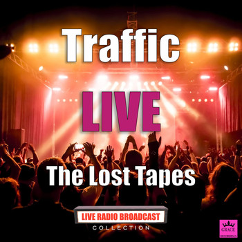 Traffic - The Lost Tapes (Live)