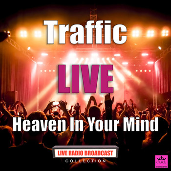 Traffic - Heaven In Your Mind (Live)