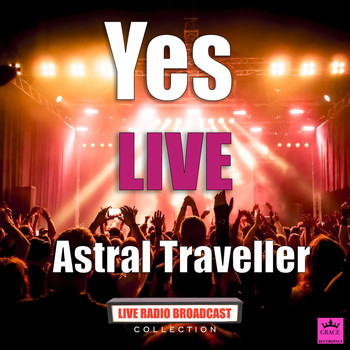 Yes - Astral Traveller (Live)