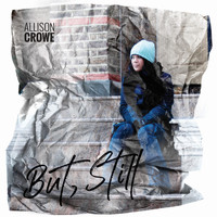 Allison Crowe - But, Still