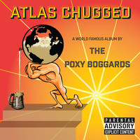 The Poxy Boggards - Atlas Chugged (Explicit)