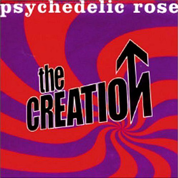 The Creation - Psychedelic Rose
