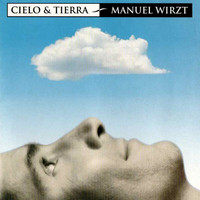Manuel Wirzt - Cielo Y Tierra