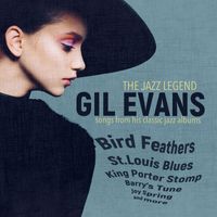 Gil Evans - Songs From His Classic Albums