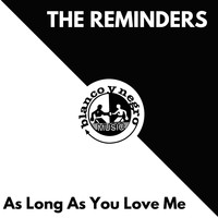 The Reminders - As Long as You Love Me