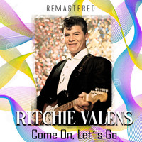 Ritchie Valens - Come On, Let´s Go (Remastered)