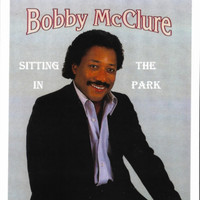 Bobby McClure - Sitting in the Park