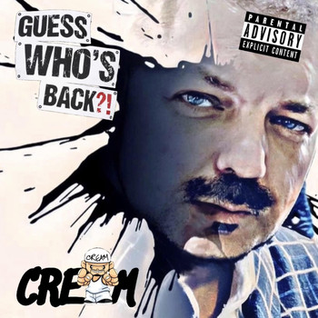 Cream - Guess Who's Back (Explicit)