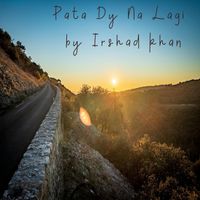 Irshad Khan - Pata Dy Na Lagi