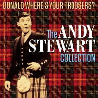 Andy Stewart - Donald Where's Your Troosers! - The Andy Stewart Collection (Digitally Remastered)