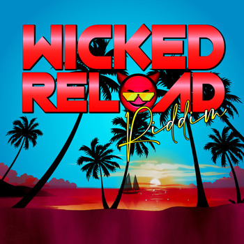 Various Artists - Wicked Reload Riddim (Explicit)