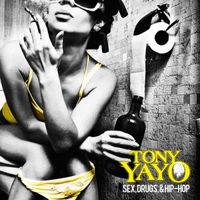 Tony Yayo - Sex, Drugs & Hip Hop (Explicit)
