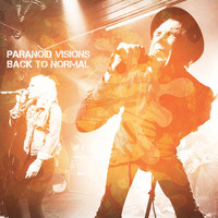 Paranoid Visions - Back to Normal (Explicit)