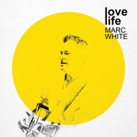 Marc White - Love Life