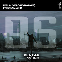 Ethereal Mind - Feel Alive (Original Mix)