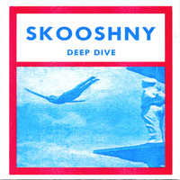 Skooshny - Deep Dive