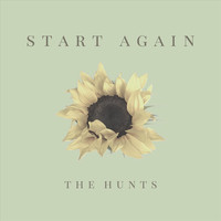 The Hunts - Start Again