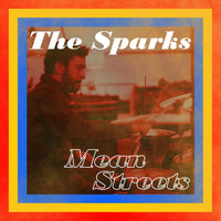 The Sparks - Mean Streets
