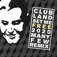 Clubland - Set Me Free 2020 (ManyFew Remix)