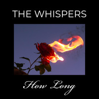 The Whispers - How Long