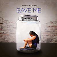 Rogue Rodney - Save Me