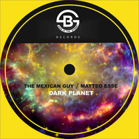 The Mexican Guy, Matteo Esse - Dark Planet (Neptune Mix)